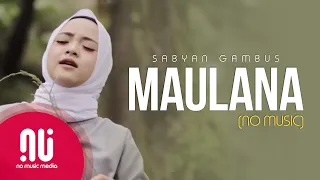 Ya Maulana Cover (2020) - Official NO MUSIC Version | Sabyan Gambus (Lyrics)