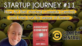 Startup Journey 11 with Art Bell founder of Comedy Central