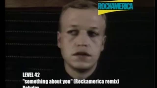 Level 42 - Something About You (Rockamerica Remix)