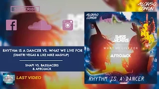 Snap! - Rhythm Is A Dancer vs. What We Live For (Dimitri Vegas & Like Mike & Afrojack Mashup)