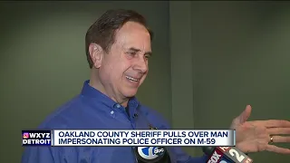 Oakland County Sheriff Michael Bouchard pulls over man impersonating police officer