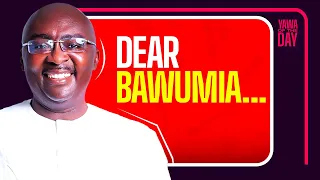 Dear Bawumia……….