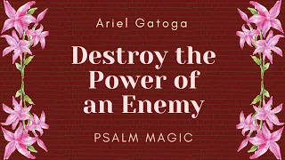 Psalm 59 - Destroy an Enemy's Power to Harm You