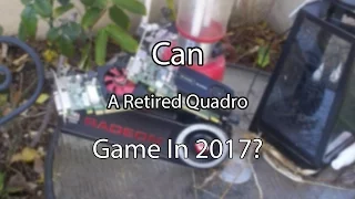 Can a Retired Quadro 600 Game In 2017?