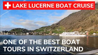 LAKE LUCERNE BOAT CRUISE 4K | LAKE LUCERNE PANORAMIC SIGHTSEEING TOURS | LUCERNE SWITZERLAND 4K