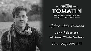 The Softer Side Sessions #9 - John Robertson, Edinburgh Whisky Academy