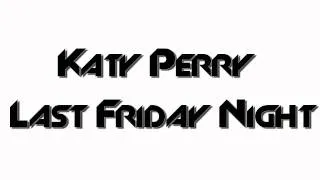 Katy Perry - Last Friday Night [SPEEDUP]