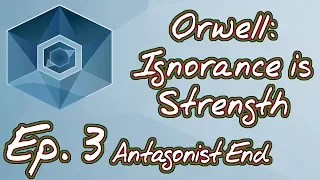 Orwell: Ignorance is Strength { Episode 3 - Antagonist ending } Commentary