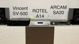 Comparison: VINCENT SV-500 🖤 ROTEL A14 🖤 ARCAM SA20 🖤