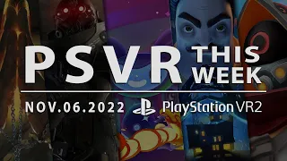 PSVR THIS WEEK | November 7, 2022 | PlayStation VR2 + 10 New Games!