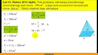 Matura z matematyki 2013 - zad 33 - Objętość ostrosłupa prawidłowego czworokątnego - Matfiz24.pl