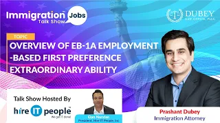 Overview of EB 1A Employment-based first preference Extraordinary Ability with Immigration Attorney.