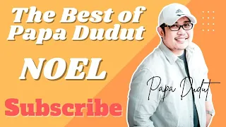 NOEL (THE BEST OF PAPA DUDUT)