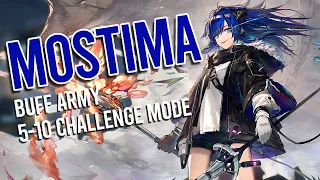 [Arknights] Mostima Skill 3 + Buff Army Showcase (5-10 Challenge Mode)