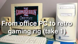 From office PC to retro gaming rig (take 1)