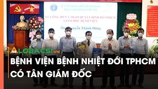 Bệnh viện Bệnh Nhiệt đới TPHCM có tân giám đốc