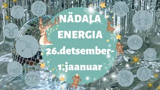 ⚡️ Nädala Energia ⚡️ 🪩 26.detsember-1.jaanuar 🪩 - 🔮 12 Tähemärki 🔮