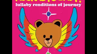 Don't Stop Believin' - Lullaby Renditions of Journey - Rockabye Baby!