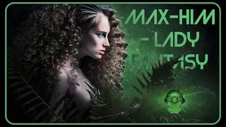 Max-Him - Lady Fantasy (Promo Radio Version)