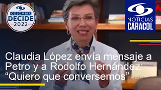 Claudia López envía mensaje a Petro y a Rodolfo Hernández: “Quiero que conversemos”