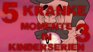 5 Kranke Momente in Kinderserien #3 [HD/DE]