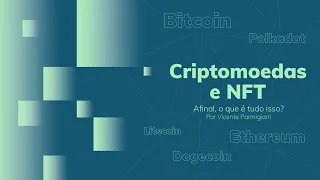 CRIPTOMOEDAS E NFT: AFINAL, O QUE É TUDO ISSO?