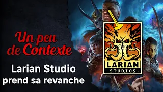 Un peu de Contexte : l'histoire de Larian ou la revanche des créateurs de Baldur's Gate 3