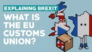 European Customs Union - Explaining Brexit