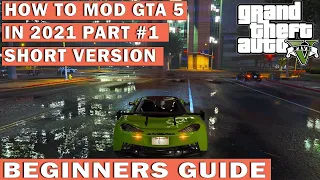 How to Install MODS in GTA 5 - Beginners Guide 2021 Short Version