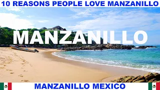 10 REASONS WHY PEOPLE LOVE MANZANILLO MEXICO