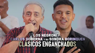 Los Negroni ft  Carlos Goberna y su Sonora Borinquen - Enganchados
