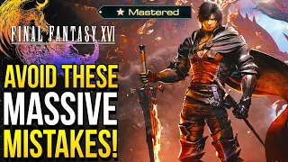 Final Fantasy 16 - Don't Make The Same Mistakes I did! Things I Wish I Knew Early in FF16