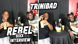 Trinibad Interviews EP10 Rebel SIXX PART 1