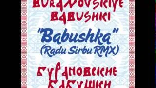 Бурановские бабушки - Бабушка [Radu Sirbu RMX]