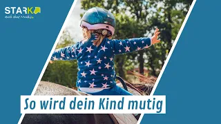 So wird dein Kind mutiger // Teil 7