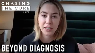 Doctors Didn’t Believe Me | Beyond Diagnosis | Chasing the Cure