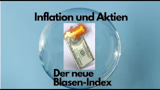 Inflation und Aktien: Der neue Blasen-Index! Marktgeflüster