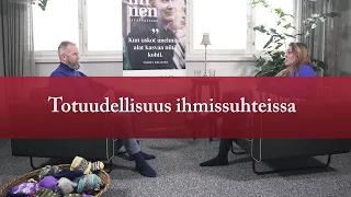 Totuudellisuus ihmissuhteissa | Ihminen tavattavissa