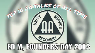 The #1 AA Talk of All Time - Ed M - Founder's Day 2003