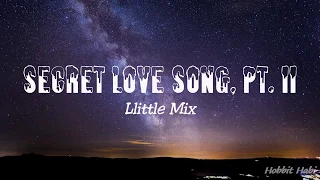 Little Mix - Secret Love Song, Pt. II (Lyrics)