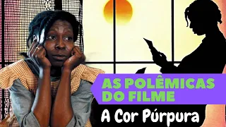 As polêmicas do filme A  Cor Púrpura
