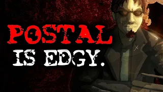 POSTAL 1 IS EDGY