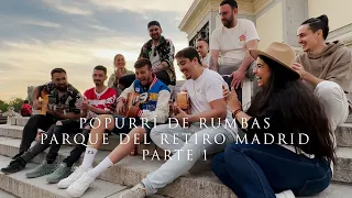 Popurrí De Rumbas Parque del Retiro/Cerrado Por Vacaciones/Sanseacabó/Nakamas/Carla/Guillermo/Miguel