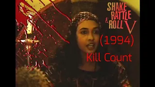Shake, Rattle & Roll V (1994) Kill Count