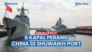🔴 UPDATE: KIAN TEGANG! 6 Kapal Perang China Tiba di Shuwaikh Port, Konflik Israel Hamas Melebar?