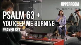 Psalm 63 + You keep me burning | UPPERROOM Prayer Set