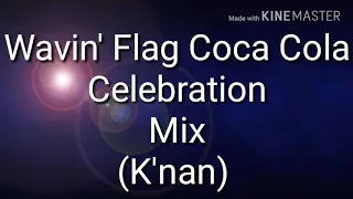 Wavin' Flag Coca Cola Celebration Mix (K'nan)(Lyrics)