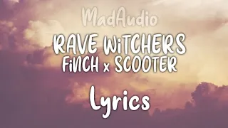 FiNCH x SCOOTER - RAVE WiTCHERS Lyrics | MadAudio