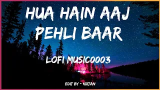 Hua Hain Aaj Pehli Baar [Slow & Reverb] | Armaan Malik, Palak Muchhal | Sanam Re | It's DPK