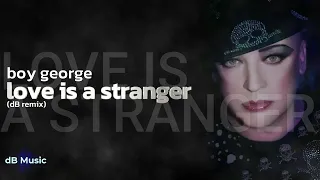 Boy George - Love Is A Stranger (dB Remix) |  ボーイ・ジョージ